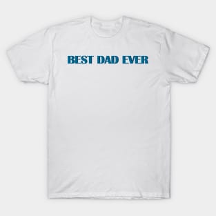 Best Dad Ever T-Shirt